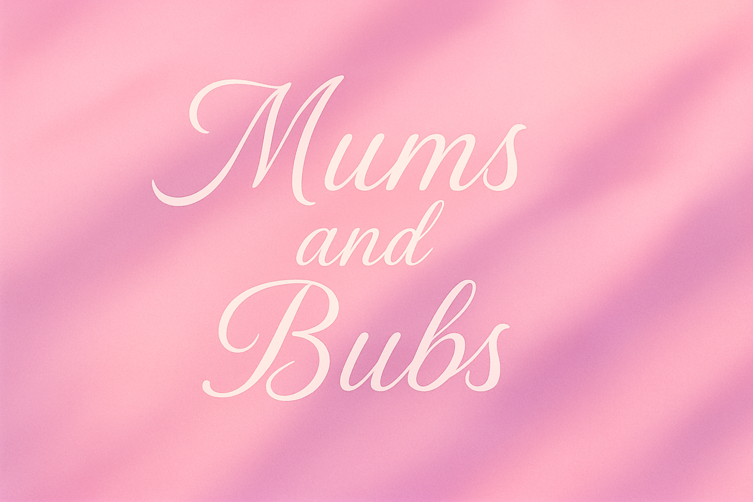 Mums and bubs
