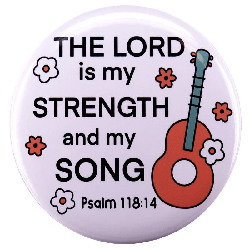 Christian Button Pin Psalm 118:14 The LORD is My Strength And My Song Tinplate