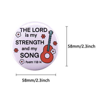 Christian Button Pin Psalm 118:14 The LORD is My Strength And My Song Tinplate