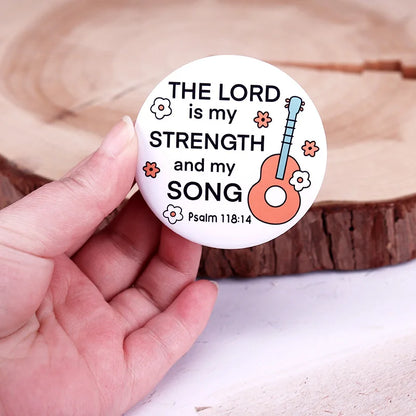 Christian Button Pin Psalm 118:14 The LORD is My Strength And My Song Tinplate