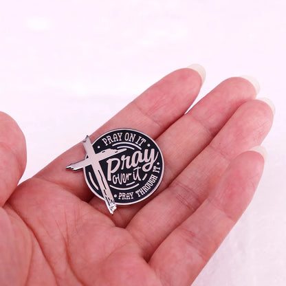 pray on it pray over it pray through it badge Enamel Pin