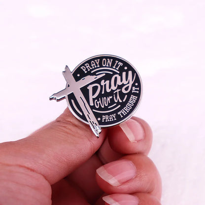 pray on it pray over it pray through it badge Enamel Pin